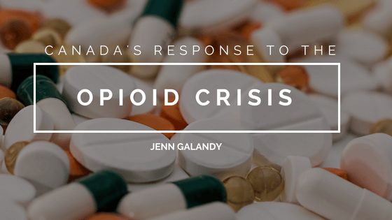 Canada's Response to the Opioid Crisis_ Jenn Galandy