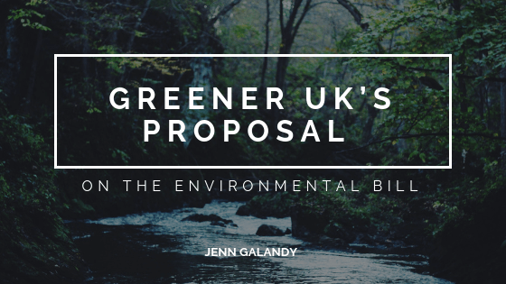 Greener UK’s Proposal on the Environmental Bill